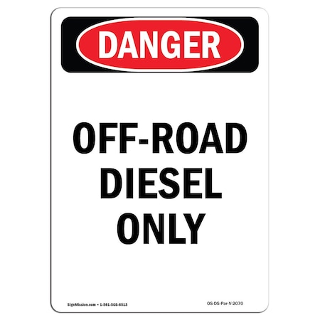 Signmission Safety Sign, OSHA Danger, 14" Height, Aluminum, Portrait Off-Road Diesel Only, Portrait OS-DS-A-1014-V-2070